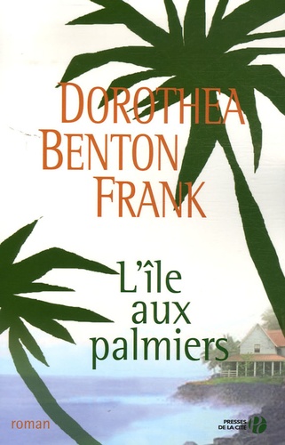 Dorothea Benton Frank - L'île aux palmiers.