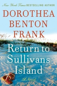 Dorothea Benton Frank - Return to Sullivans Island - A Novel.