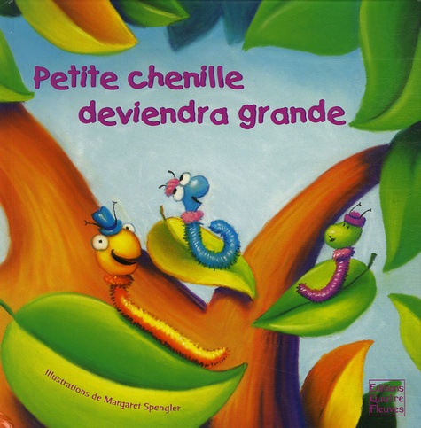 Dorothea De Prisco et Margaret Spengler - Petite chenille deviendra grande.