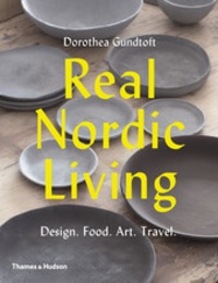 Dorothea Gundtoft - Real nordic living : design, food, art, travel.