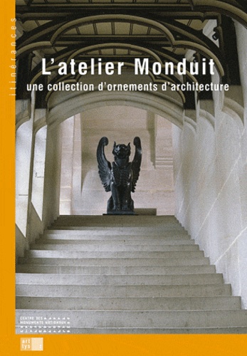 Dorothéa Kaiser et Robert Dulau - L'Atelier Monduit - Une collection d'ornement d'architecture.
