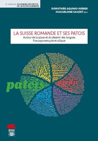 Dorothée Aquino-Weber et Maguelone Sauzet - La Suisse romande et ses patois - Autour de la place et du devenir des langues francoprovençale et oïlique.