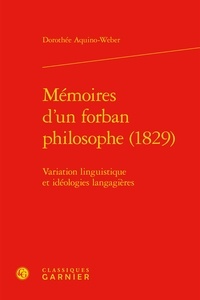 Dorothée Aquino-Weber - Mémoires d'un forban philosophe (1829) - Variation linguistique et idéologies langagières.