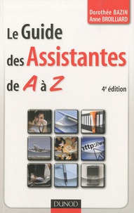 Dorothée Bazin et Anne Broilliard - Le Guide des Assistantes de A à Z.