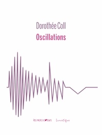 Dorothée Coll - Oscillations.