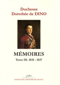 Dorothée de Dino - Mémoires - Tome 3, (1835-1837).