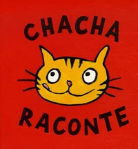 Chacha raconte Coffret en 3 volumes : Le goûter ; La soupe ; La souris