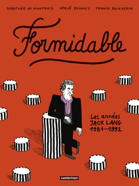 Dorothée de Monfreid et Hervé Bourhis - Formidable - Les années Jack Lang (1981-1992).