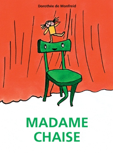 Dorothée de Monfreid - Madame Chaise.