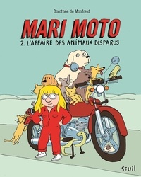 Dorothée de Monfreid - Mari Moto Tome 2 : L'Affaire des animaux disparus.