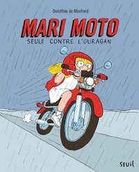 Dorothée de Monfreid - Mari Moto - Seule contre l'ouragan.