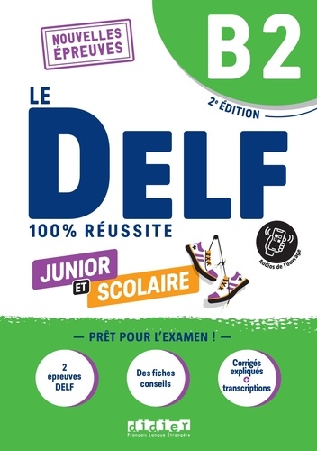 Le DELF junior et scolaire B2 2e édition