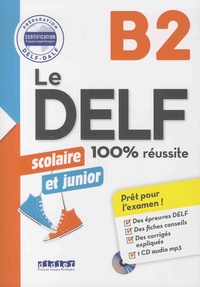 Dorothée Dupleix et Bruno Girardeau - Le DELF scolaire et junior B2. 1 CD audio MP3