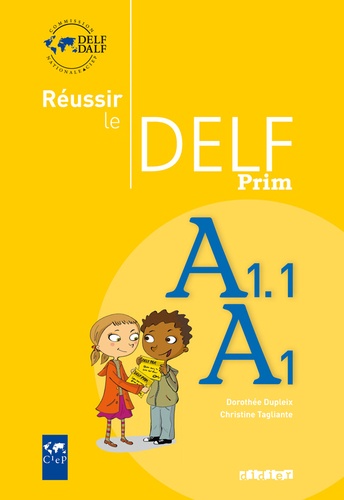Dorothée Dupleix et Christine Tagliante - Réussir le Delf Prim, A1.1/A1.