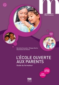 Dorothée Escoufier et Philippe Marhic - L'école ouverte aux parents - Guide du formateur A1.1>A2.