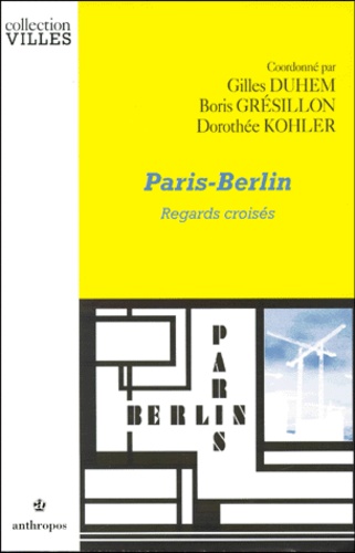 Dorothée Kohler et Gilles Duhem - Paris-Berlin - Regards croisés.