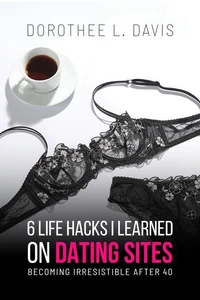 6 Life Hacks I Learned On Dating Sites