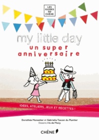 Dorothée Monestier et Gabriella Toscan du Plantier - My little day - Un super anniversaire.