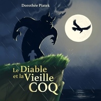 Téléchargement gratuit des livres Android pdf Le Diable et la vieille Coq en francais 9782371901131 par Dorothée Piatek, Matthieu Farcy 