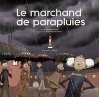 Dorothée Piatek et Gwendal Blondelle - Le marchand de parapluies.