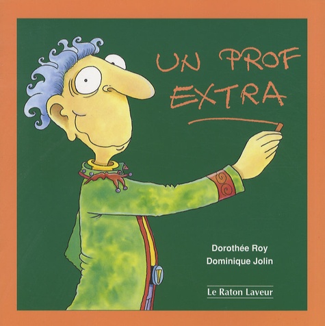 Dorothée Roy et Dominique Jolin - Un prof extra.