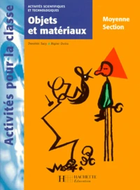 Activites Scientifiques Et Technologiques Moyenne Section. Objets Et Materiaux