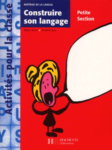 Dorothée Sacy et Régine Quéva - Maitrise De La Langue Maternelle Petite Section Construire Son Langage.