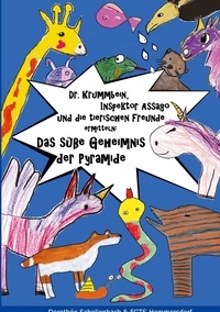 Dorothée Schellenbach - Dr. Krummbein, Inspektor Assago und die tierischen Freunde ermitteln - Das süße Geheimnis der Pyramide.