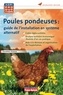 Dorothée Vimeux - Poules pondeuses : guide d'installation en système alternatif.