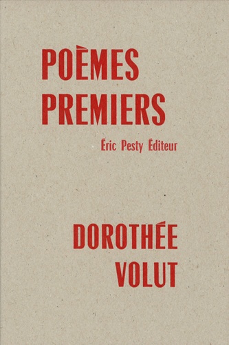 Dorothée Volut - Poèmes premiers.