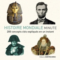Dorothy Ail et Tat Wood - Histoire mondiale minute - 200 concepts clés expliqués en un instant.