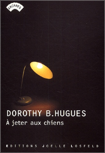 Dorothy-B Hugues - A Jeter Aux Chiens.
