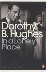 Dorothy Belle Hughes - In a Lonely Place.