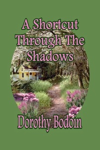  Dorothy Bodoin - A Shortcut Through the Shadows - A Foxglove Corners Mystery, #4.