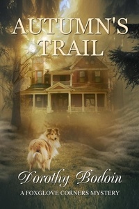  Dorothy Bodoin - Autumn's Trail - A Foxglove Corners Mystery, #33.