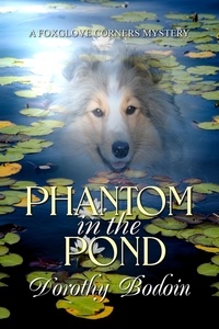  Dorothy Bodoin - Phantom in the Pond - A Foxglove Corners Mystery, #28.
