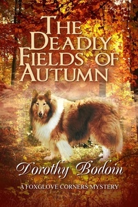  Dorothy Bodoin - The Deadly Fields of Autumn - A Foxglove Corners Mystery, #25.