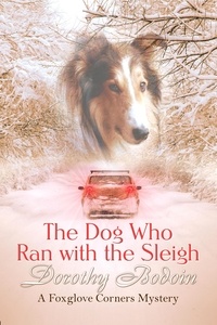 Dorothy Bodoin - The Dog Who Ran with the Sleigh - A Foxglove Corners Mystery, #30.