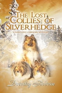  Dorothy Bodoin - The Lost Collies of Silverhedge - A Foxglove Corners Mystery, #26.