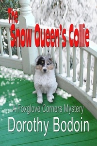  Dorothy Bodoin - The Snow Queen's Collie - A Foxglove Corners Mystery, #15.