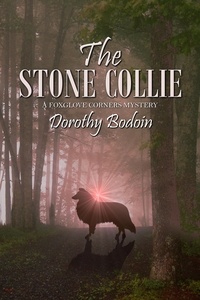  Dorothy Bodoin - The Stone Collie - A Foxglove Corners Mystery, #20.