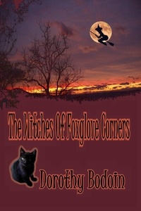  Dorothy Bodoin - The Witches of Foxglove Corners - A Foxglove Corners Mystery, #5.
