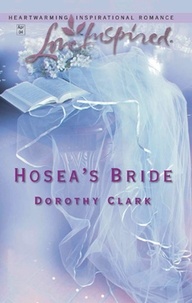 Dorothy Clark - Hosea's Bride.