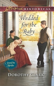 Dorothy Clark - Wedded For The Baby.