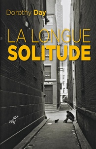 Dorothy Day - La longue solitude - Autobiographie.