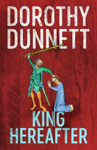Dorothy Dunnett - King Hereafter.