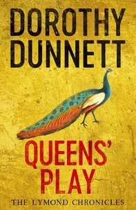 Dorothy Dunnett - Queens' Play - The Lymond Chronicles Book Two.
