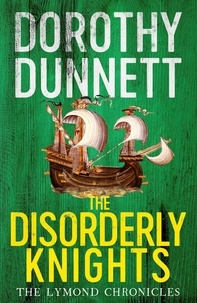 Dorothy Dunnett - The Disorderly Knights - The Lymond Chronicles Book Three.
