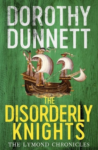 Dorothy Dunnett - The Disorderly Knights - The Lymond Chronicles Book Three.
