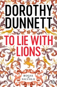 Dorothy Dunnett - To Lie with Lions - The House of Niccolo 6.